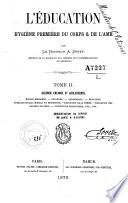 L'éducation : hygiène première du corps et de l'âme: Seconde enfance et adolescence