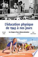L'éducation physique de 1945 à nos jours - 4e éd.