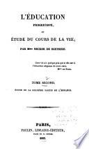 L'éducation progressive; ou, Étude du cours de la vie: Etude de la dernière partie de l'enfance