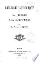 L'église catholique et la liberté aux États-Unis par Camille de Meaux