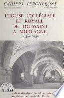 L'église collégiale et royale de Toussaint à Mortagne