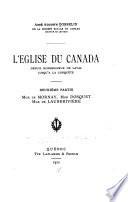 ... L'église du Canada depuis Monseigneur de Laval jusqu'a la conquête: ptie. Mgr. de Mornay, Mgr. Dosquet, Mgr. de Lauberivière