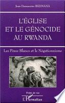 L'ÉGLISE ET LE GÉNOCIDE AU RWANDA