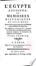 L'Egypte ancienne, ou memoires historiques et critiques sur les objects le plus importants de l'histoire du grand empire des egyptians. Par Monsieur d'Origny ... Tome premier (-second)
