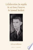 L'élaboration du mythe de soi dans l'oeuvre de Samuel Beckett