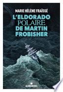 L'Eldorado polaire de Martin Frobisher