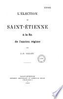 L'Election de Saint-Etienne à la fin de l'Ancien régime