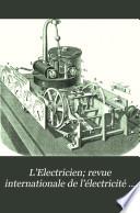 L'Electricien; revue internationale de l'électricité et de ses applications