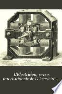 L'Electricien; revue internationale de l'électricité et de ses applications
