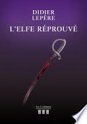 L'elfe réprouvé