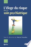 L'éloge du risque dans le soin psychiatrique