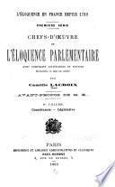 L'éloquence en France depuis 1789. Ie série: Chefs-d'oeuvre de l'éloquence parlementaire, avec portraits littéraires et notices...