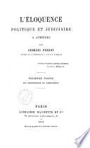 L'éloquence politique et judiciaire à Athènes par Georges Perrot