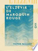 L 'Elzévir de maroquin rouge