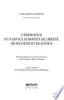 L'émergence d'un espace européen de liberté, de sécurité et de justice
