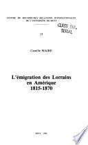 L'émigration des Lorrains en Amérique, 1815-1870