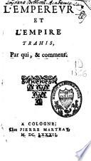 L'Empereur et l'Empire trahis par qui, et comment