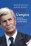 L'Empire. Comment Vincent Bolloré a mangé Canal+