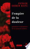 L'Empire de la douleur - grandeur et décadence de la dynastie Sackler