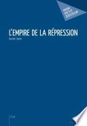 L'Empire de la répression -