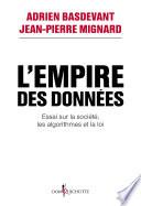 L'Empire des données. Essai sur la société, les algorithmes et la loi