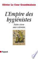 L'Empire des hygiénistes