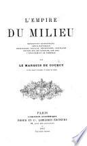 L'Empire du Milieu. Description géographique, précis historique, institutions sociales, etc