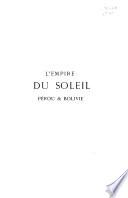L'empire du soleil, Pérou et Bolivie