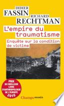 L'empire du traumatisme. Enquête sur la condition de victime