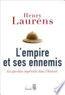 L'Empire et ses Ennemis. La question impériale dans l'histoire