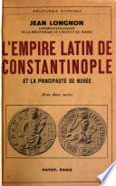 L'empire latin de Constantinople et la principauté de Morée