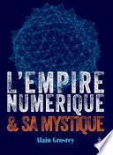 L'empire numérique & sa mystique