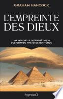 L'Empreinte des dieux. Une nouvelle interpétation des grands mystères de ce monde