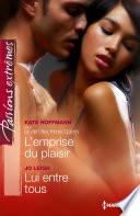 L'emprise du plaisir - Lui entre tous