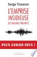 L'emprise insidieuse des machines parlantes