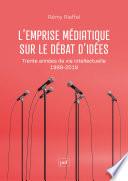 L'emprise médiatique sur le débat d'idées