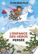 L'enfance des héros - tome 01 : Persée