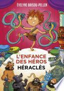 L'enfance des héros - tome 02 : Héraclès