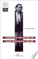 L'enfance meurtrie de Louis-Ferdinand Céline