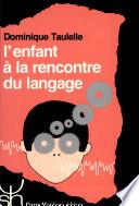 L'enfant à la rencontre du langage