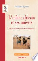 L'enfant africain et ses univers