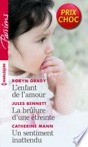 L'enfant de l'amour - La brûlure d'une étreinte - Un sentiment inattendu