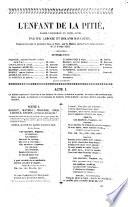 L'enfant de la pitié drame-vaudeville en trois actes par MM. Alboize et Roland Bauchery. Représenté pour la premiére fois, à Paris, sur le théatre de Porte-Saint-Antoine, le 25 février 1840