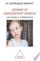 L' Enfant et l'adolescent anxieux