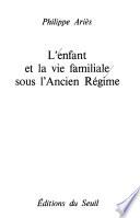 L'enfant et la vie familiale sous l'Ancien Régime