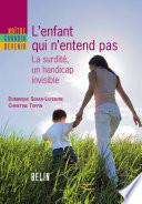 L'enfant qui n'entend pas. La surdité, un handicap invisible