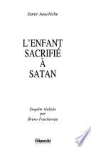 L'enfant sacrifié à Satan
