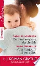 L'enfant surprise du cheikh - Pour toujours à ses côtés - Bien plus qu'une nuit