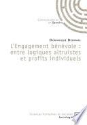 L'Engagement bénévole : entre logiques altruistes et profits individuels