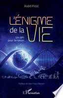 L'énigme de la vie